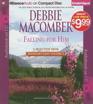 Falling for Him: A Selection from Midnight Sons Volume 3 by Debbie Macomber