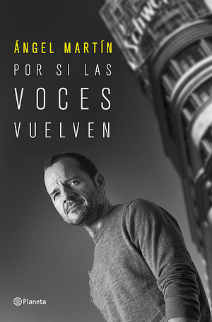 Por si las voces vuelven. Edición especial tapa dura by Ángel Martín