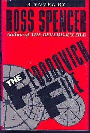 The Fedorovich File by Ross H. Spencer