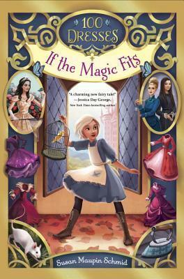 If the Magic Fits by Susan Maupin Schmid, Lissy Marlin