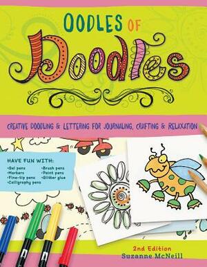 Oodles of Doodles, 2nd Edition: Creative Doodling & Lettering for Journaling, Crafting & Relaxation by Suzanne McNeill