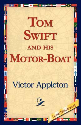 Tom Swift and His Motor-Boat by Victor II Appleton