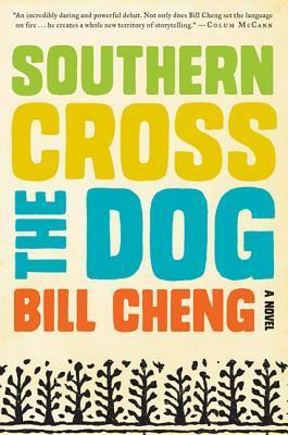 Southern Cross the Dog by Bill Cheng