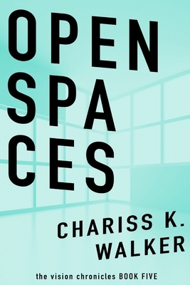 Open Spaces by Chariss K. Walker