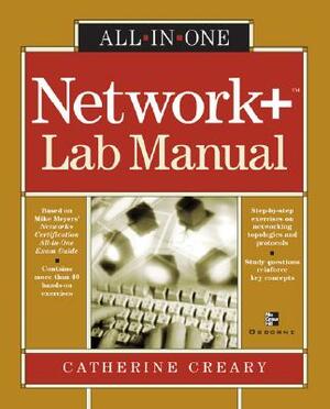 Network+ All-In-One Lab Manual by Catherine Creary