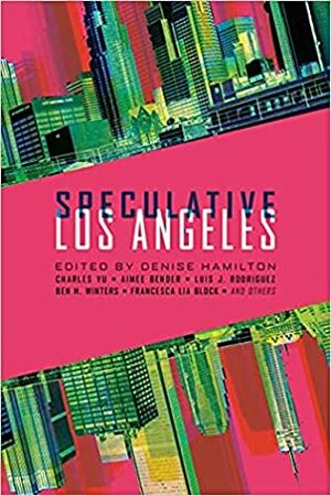 Speculative Los Angeles by Denise Hamilton