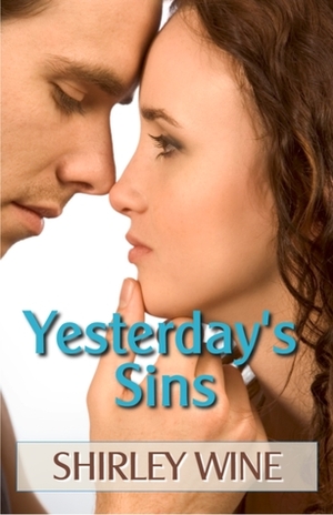Yesterday's Sins by Shirley Wine