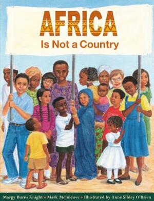 Africa Is Not a Country by Mark Melnicove, Margy Burns Knight