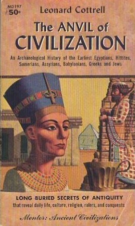 Anvil of Civilization by Leonard Cottrell