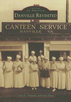 Danville Revisited by Gary Grant, Clara G. Fountain