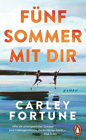 Fünf Sommer mit dir by Carley Fortune