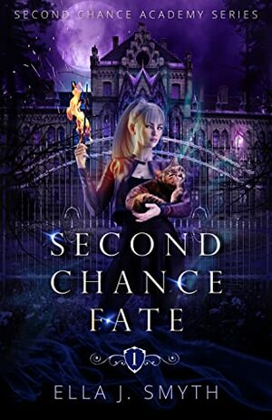 Second Chance Fate (Second Chance Academy, #1) by Ella J. Smyth