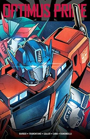 Transformers: Optimus Prime Vol. 2 by Kei Zama, Casey Coller, Priscilla Tramontano, Livio Ramondelli, John Barber