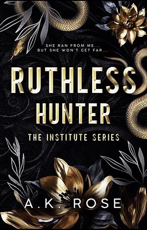 Ruthless Hunter by A.K. Rose