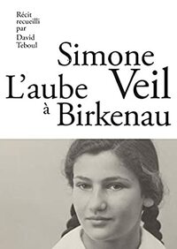 L'Aube à Birkenau by Simone Veil