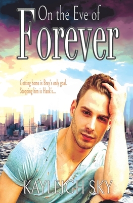 On the Eve of Forever by Kayleigh Sky