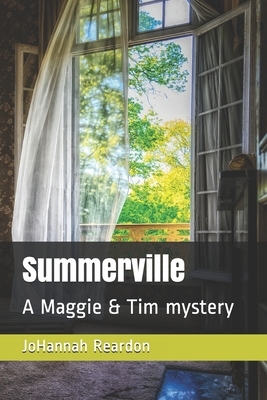 Summerville: (A Maggie & Tim mystery) by Johannah Reardon