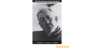 The Short Novels of John Steinbeck: Critical Essays with a Checklist to Steinbeck Criticism by Jackson J. Benson