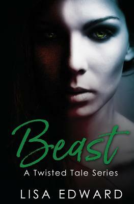 Beast (A Twisted Tale Series) by Lisa Edward