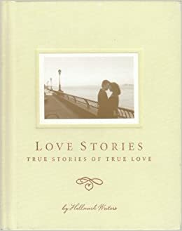 Love Stories: True Stories of True Love by Jeff Morgan