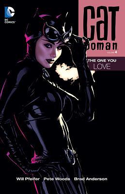 Catwoman, Volume 4: The One You Love by Will Pfeifer