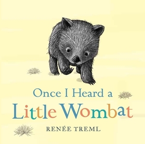 Once I Heard a Little Wombat by Renee Treml
