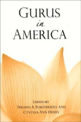 Gurus in America by Thomas A. Forsthoefel