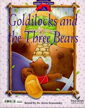 Goldilocks & Three Bears: Bears Should Share! by Alvin Granowsky