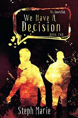We Have a Decision by Steph Marie