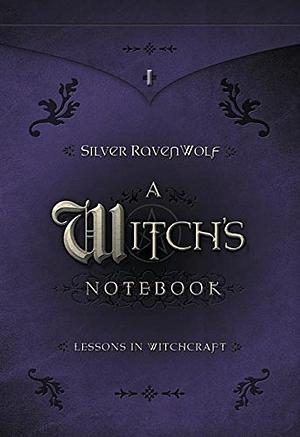 Witch's Notebook: Lessons in Witchcraft by Silver RavenWolf