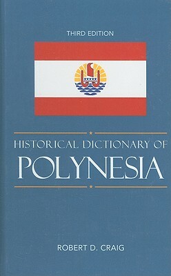 Historical Dictionary of Polynesia by Robert D. Craig