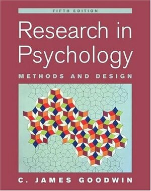 Research in Psychology: Methods and Design by C. James Goodwin