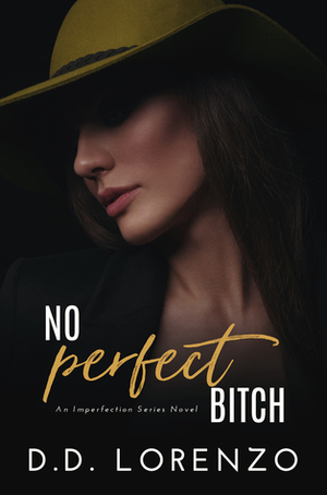 No Perfect Bitch by D.D. Lorenzo