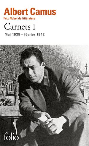 Carnets I : Mai 1935 - février 1942 by Albert Camus