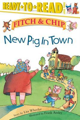 New Pig in Town by Lisa Wheeler
