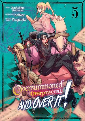 Oversummoned, Overpowered, and Over It! (Manga) Volume 5 by Mukojima Kamome, Saitosa