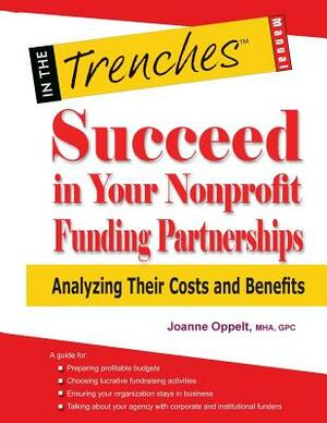 Succeed in Your Nonprofit Funding Partnerships: Analyzing Their Costs and Benefits by Joanne Oppelt