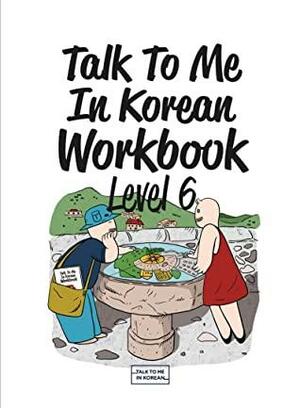 Level 6 Korean Grammar Workbook by TalkToMeInKorean