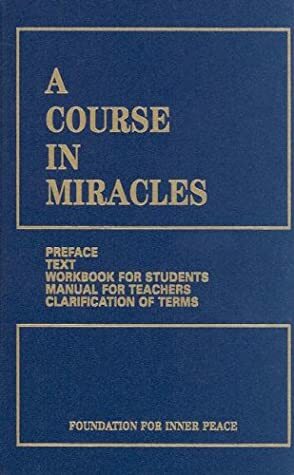 A Course in Miracles: Combined Volume by Helen Schucman