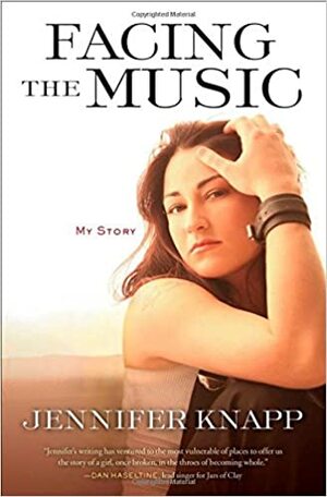 Facing the Music: My Story by Jennifer Knapp