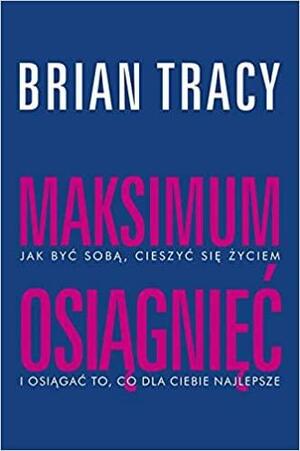 Maksimum osiagniec by Brian Tracy