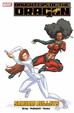 Daughters Of The Dragon: Samurai Bullets (Daughters Of The Dragon (2006)) by Khari Evans, Jimmy Palmiotti, Justin Gray
