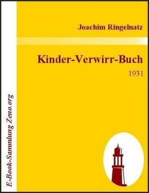 Kinder-Verwirr-Buch : 1931 by Joachim Ringelnatz