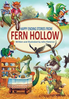 Happy Ending Stories from Fern Hollow by John Patience