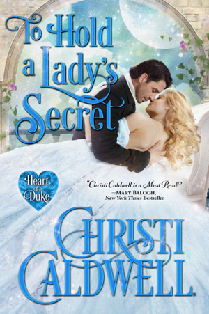 To Hold a Lady's Secret by Christi Caldwell