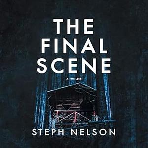 The Final Scene by Steph Nelson