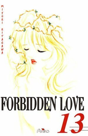 Forbidden Love 13 by Miyuki Kitagawa