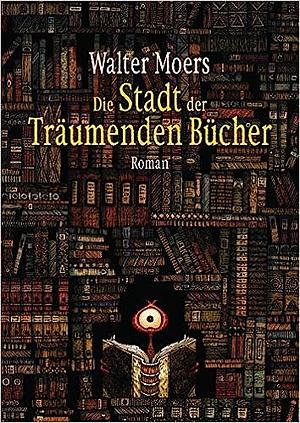 Die Stadt der Träumenden Bücher by Walter Moers