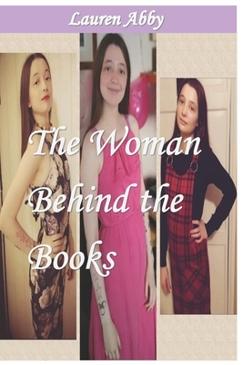 The Woman Behind the Books by Lauren Abby