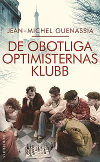 De obotliga optimisternas klubb by Jean-Michel Guenassia